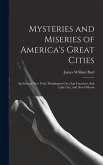 Mysteries and Miseries of America's Great Cities