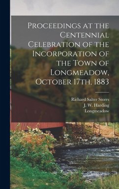 Cover Proceedings at the Centennial Celebration of the Incorporation of the Town of Longmeadow, October 17th, 1883