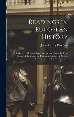 Cover Readings in European History; a Collection of Extracts From the Sources Chosen With the Purpose of Illustrating the Progress of Culture in Western Eur