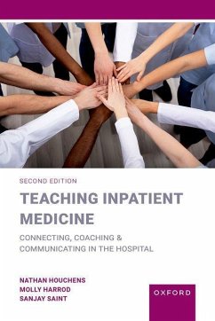 Teaching Inpatient Medicine - Houchens, Nathan (Associate Chief of Medicine, Associate Chief of Me; Harrod, Molly (Health Services Researcher, Health Services Researche; Saint, Sanjay (Chief of Medicine, Chief of Medicine, VA Ann Arbor He