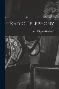 Radio Telephony - Goldsmith, Alfred Norton