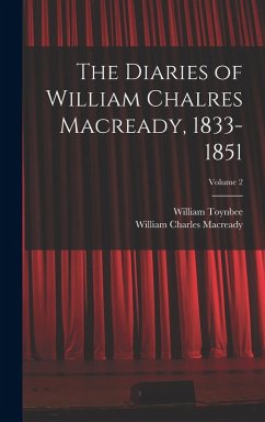 Cover The Diaries of William Chalres Macready, 1833-1851; Volume 2