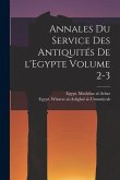 Annales du Service des antiquités de l'Egypte Volume 2-3
