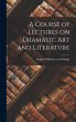 A Course of Lectures on Dramatic Art... - Bild 1