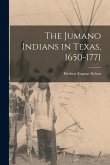 The Jumano Indians in Texas, 1650-1771 The Jumano Indians in Texas, 1650-1771