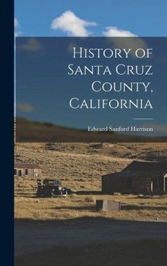 History of Santa Cruz County, California - Harrison, Edward Sanford