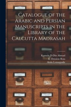 Cover Catalogue of the Arabic and Persian Manuscripts in the Library of the Calcutta Madrasah