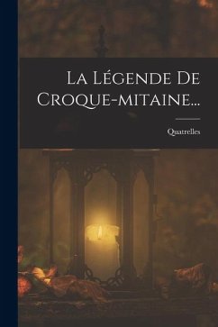 La Légende De Croque-mitaine... La Légende De Croque-mitaine...