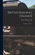 British Railway Finance: A Guide to... - Bild 1