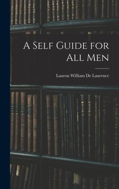 A Self Guide for All Men - De Laurence, Lauron William