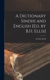 A Dictionary Sindhi and English [Ed. by B.H. Ellis]