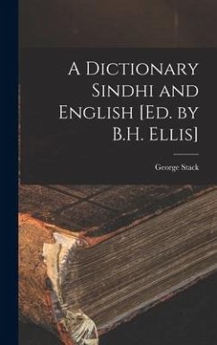 A Dictionary Sindhi and English [Ed. by B.H. Ellis] - Stack, George