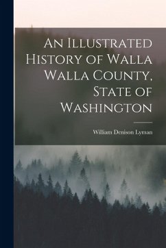 Cover An Illustrated History of Walla Walla County, State of Washington