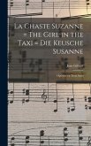 La chaste Suzanne = The girl in the taxi = Die keusche Susanne