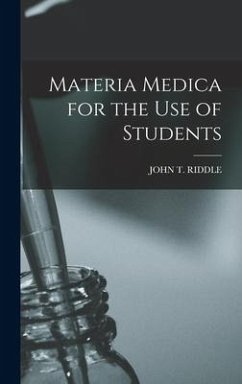 Materia Medica for the Use of Students - Riddle, John T