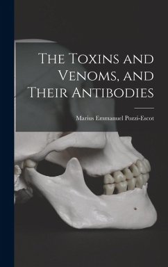 The Toxins and Venoms, and Their Antibodies - Pozzi-Escot, Marius Emmanuel