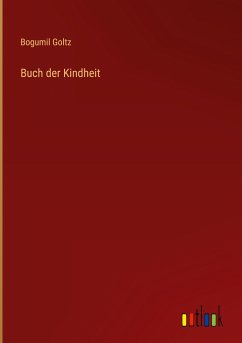 Buch der Kindheit - Goltz, Bogumil