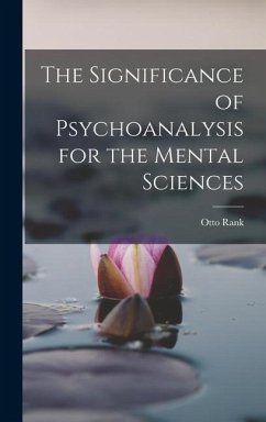 The Significance of Psychoanalysis for the Mental Sciences - Otto, Rank