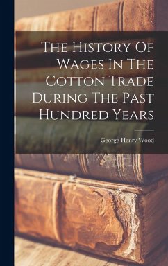 Cover The History Of Wages In The Cotton Trade During The Past Hundred Years