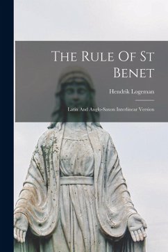 The Rule Of St Benet - Logeman, Hendrik