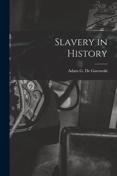 Slavery in History - De Gurowski, Adam G.