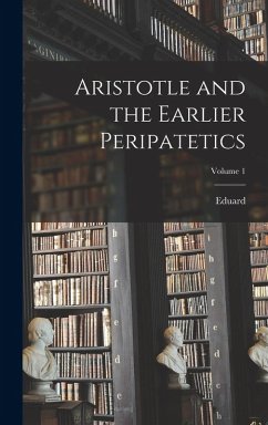 Cover Aristotle and the Earlier Peripatetics; Volume 1