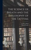 The Science of Breath and the Philosophy of the Tattvas; The Science of Breath and the Philosophy of the Tattvas;