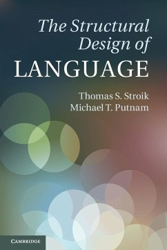 The Structural Design of Language - Stroik, Thomas S. (University of Missouri, Kansas City); Putnam, Michael T. (Pennsylvania State University)