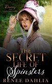 The Secret Life of Spinsters (Desiring The Dexingtons, #2) (eBook, ePUB)