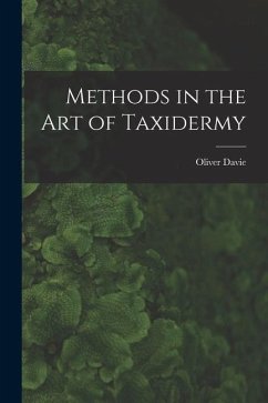 Methods in the art of Taxidermy - Davie, Oliver