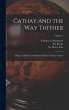 Cathay and the way Thither: Being a... - Bild 1
