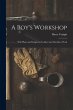A Boy's Workshop: With Plans and... - Bild 1