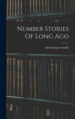 Number Stories Of Long Ago - Smith, David Eugene