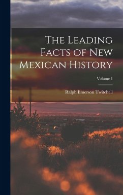 Cover The Leading Facts of New Mexican History; Volume 1