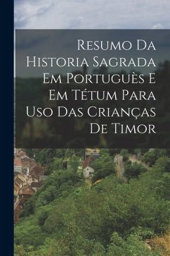 Cover Resumo Da Historia Sagrada Em Portuguès E Em Tétum Para Uso Das Crianças De Timor