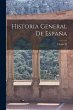 Historia General De España; Volume 30 - Bild 1