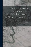Colección De Documentos Ineditos Relativos Al Descubrimiento: De La Isla De Cuba, Pte. 2...