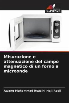 Misurazione e attenuazione del campo magnetico di un forno a microonde - Haji Rosli, Awang Muhammad Ruzaini