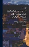 The Recollections Of Alexis De Tocqueville