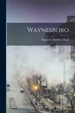 Waynesboro - Nead, Benjamin Matthias