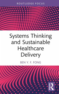Systems Thinking and Sustainable Healthcare Delivery - Fong, Ben Y.F. (The Hong Kong Polytechnic University, Hong Kong)