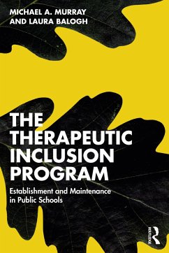 The Therapeutic Inclusion Program - Murray, Michael A.; Balogh, Laura
