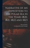 Narrative of an Expedition to the Polar Sea in the Years 1820, 1821, 1822 and 1823