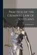 Practice of the Criminal law of Scotland - Bild 1