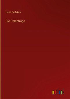 Die Polenfrage - Delbrück, Hans