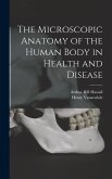 The Microscopic Anatomy of the Human Body in Health and Disease