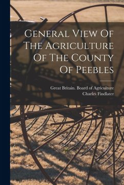 Cover General View Of The Agriculture Of The County Of Peebles