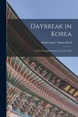 Daybreak in Korea: A Tale of Transformation in the Far East