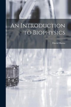 An Introduction to Biophysics - Burns, David