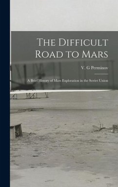 Cover The Difficult Road to Mars: A Brief History of Mars Exploration in the Soviet Union
